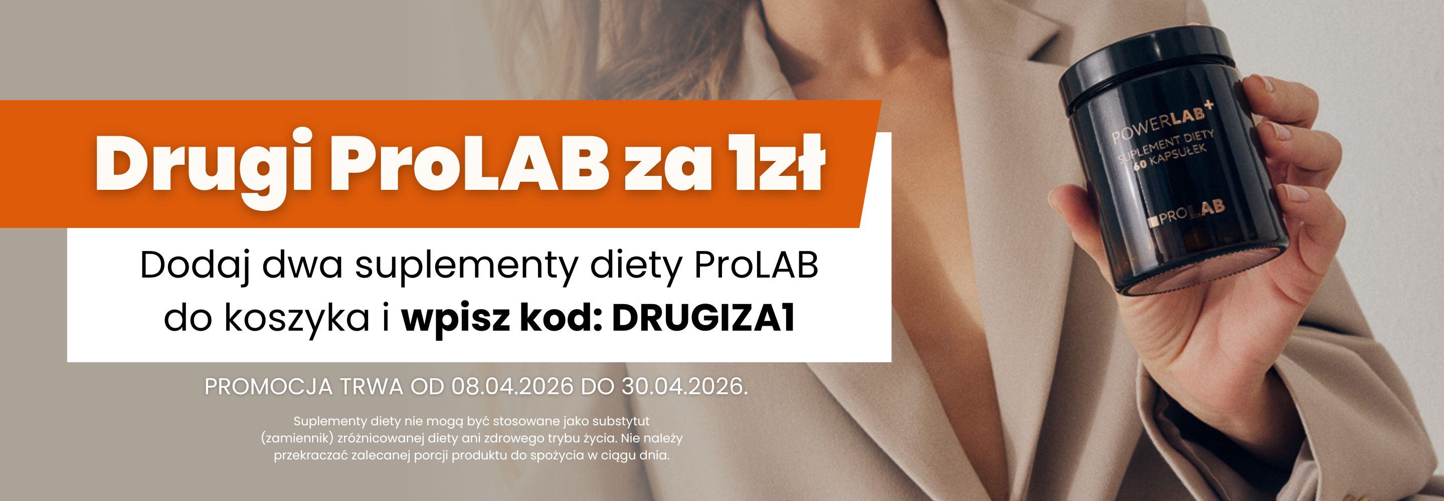 Dodaj dwa suplementy diety ProLAB do koszyka i wpisz kod: DRUGIZA1